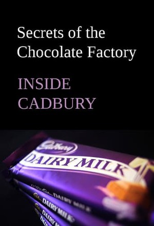 Where to watch Inside Cadbury: Secrets of the Chocolate Factory | Watch