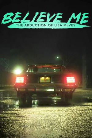 where to watch believe me the abduction of lisa mcvey